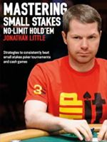Mastering Small Stakes No-Limit Hold&rsquo;em